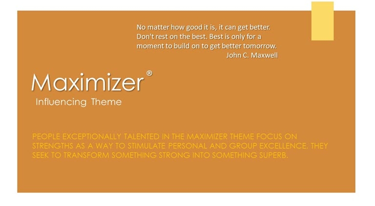 Maximizer Influence Theme